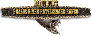Bayou Bob's Brazos River Rattlesnake Ranch